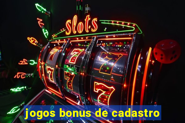 jogos bonus de cadastro