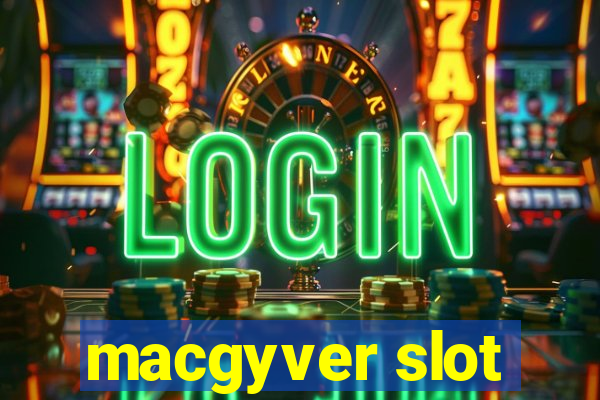 macgyver slot