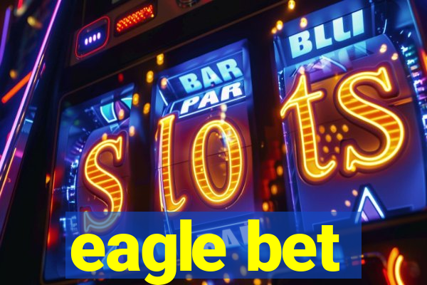 eagle bet