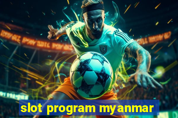 slot program myanmar