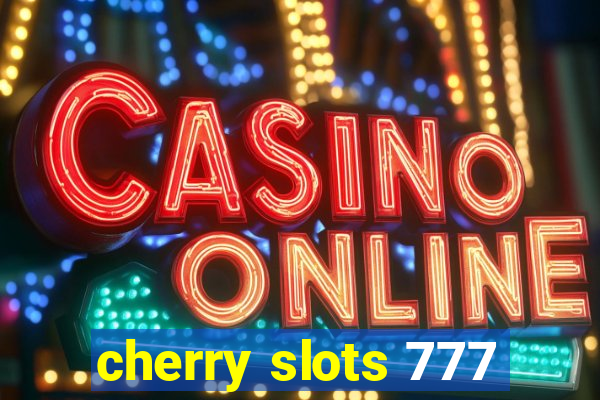 cherry slots 777