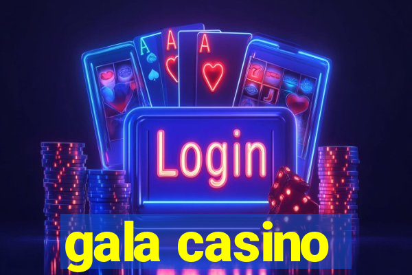 gala casino