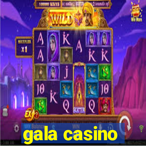 gala casino