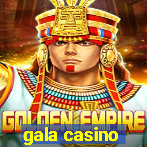 gala casino