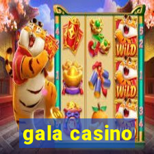 gala casino