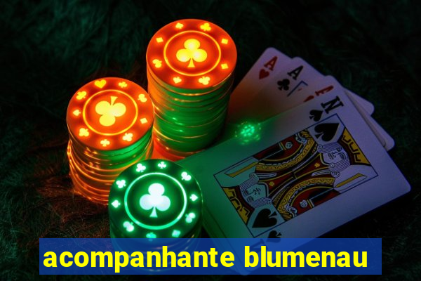 acompanhante blumenau