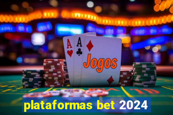 plataformas bet 2024