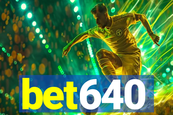 bet640