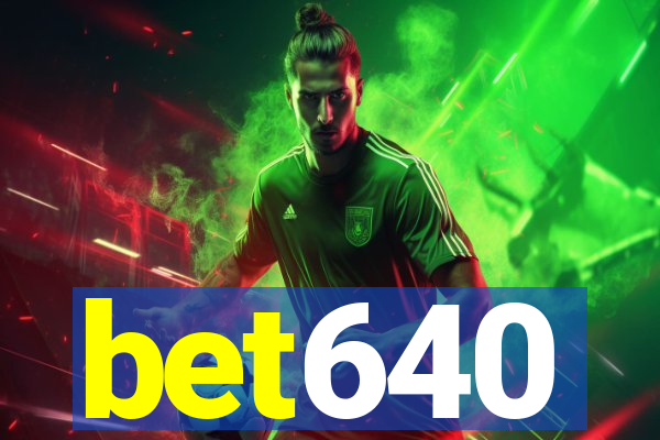 bet640