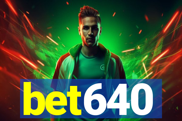 bet640