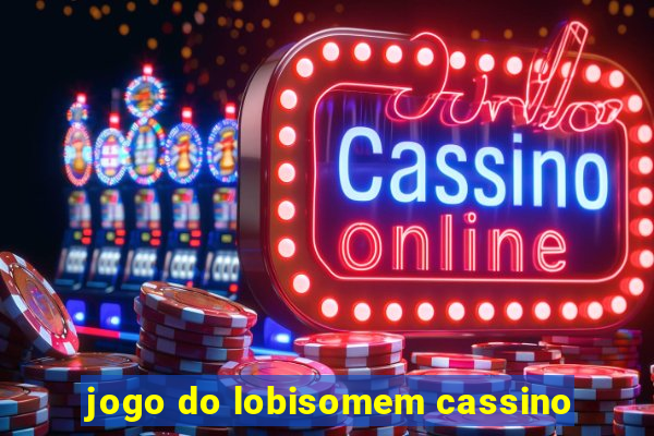 jogo do lobisomem cassino