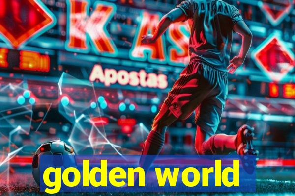 golden world