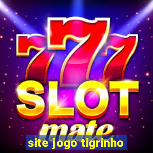 site jogo tigrinho