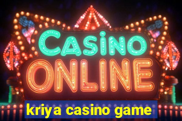 kriya casino game