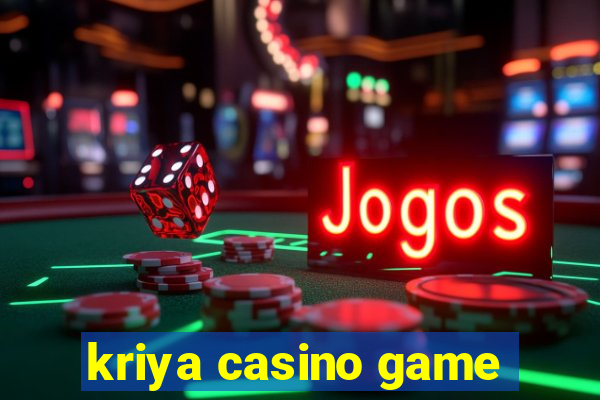 kriya casino game