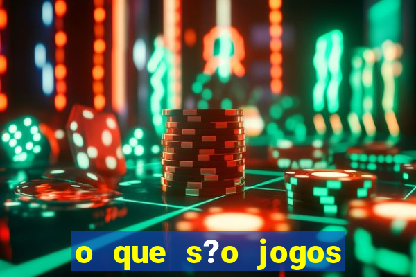 o que s?o jogos de apostas