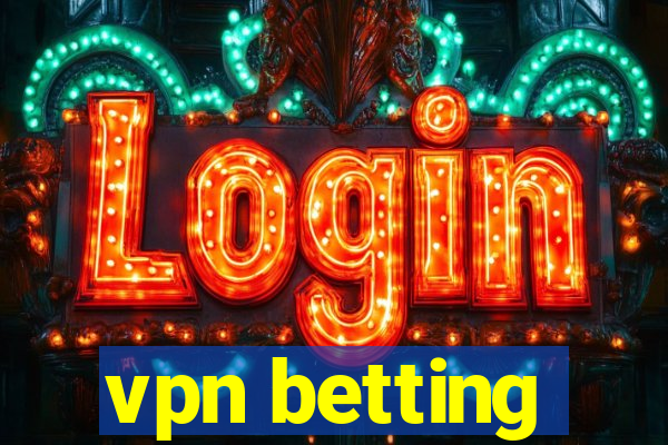 vpn betting