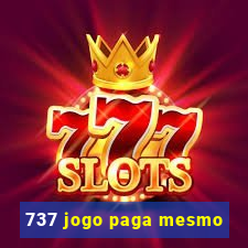 737 jogo paga mesmo