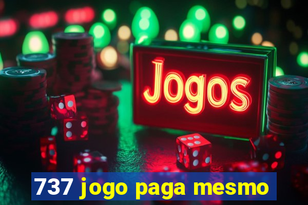 737 jogo paga mesmo