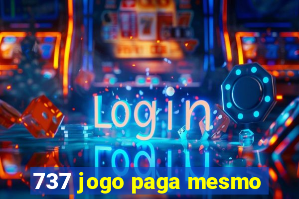 737 jogo paga mesmo