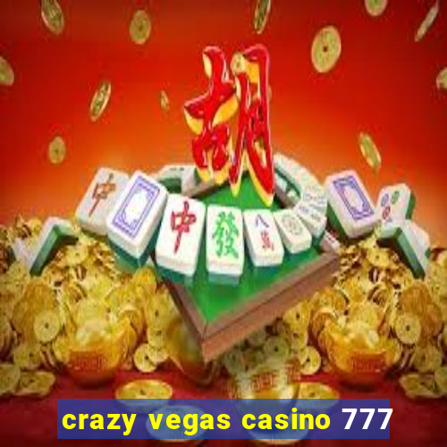 crazy vegas casino 777