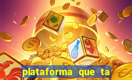 plataforma que ta pagando muito