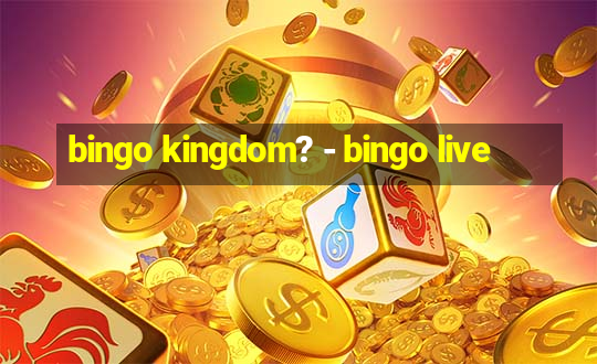 bingo kingdom? - bingo live