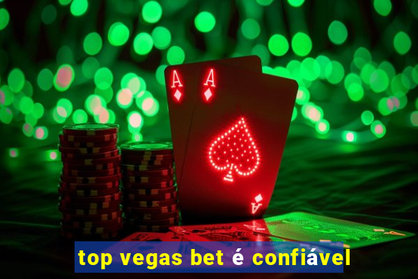 top vegas bet é confiável