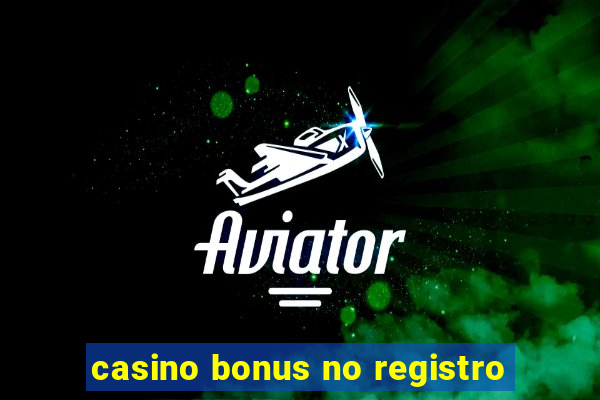 casino bonus no registro