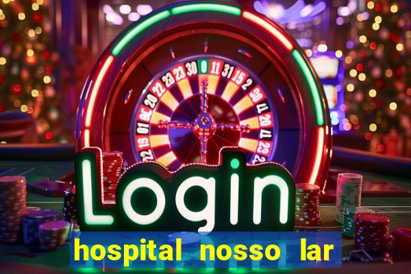 hospital nosso lar fortaleza telefone