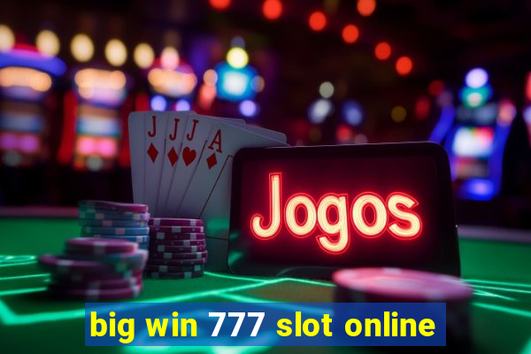 big win 777 slot online