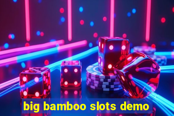 big bamboo slots demo