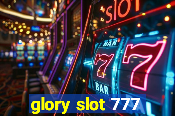 glory slot 777