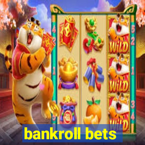 bankroll bets