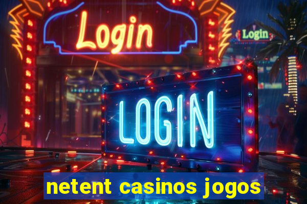 netent casinos jogos