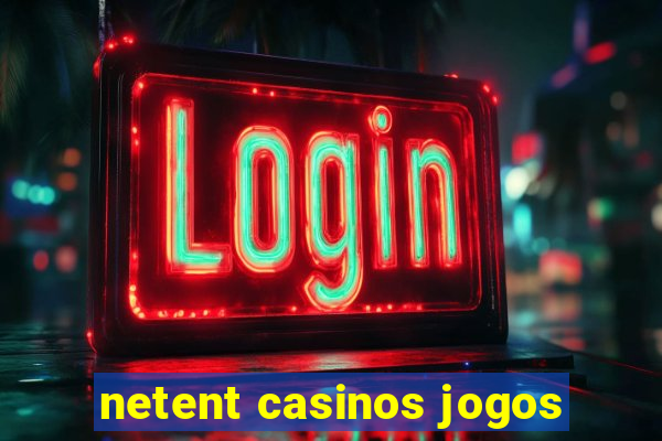 netent casinos jogos