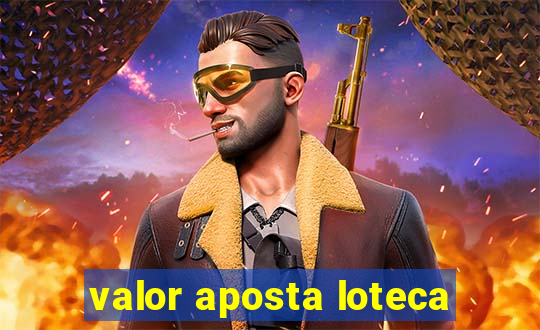 valor aposta loteca