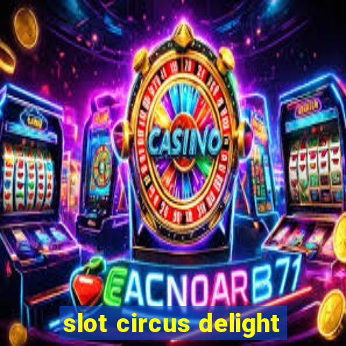 slot circus delight