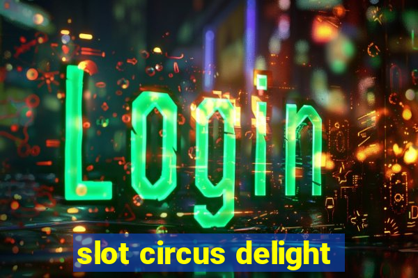 slot circus delight