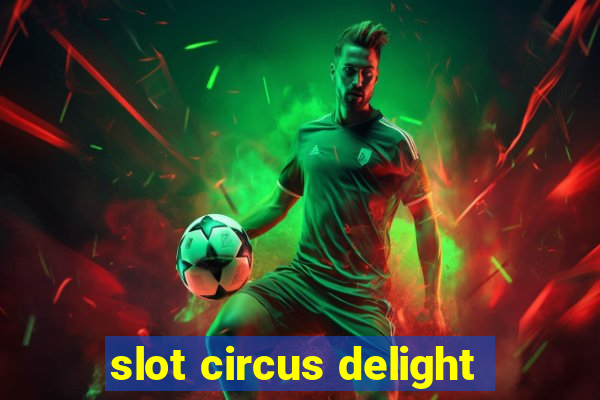 slot circus delight