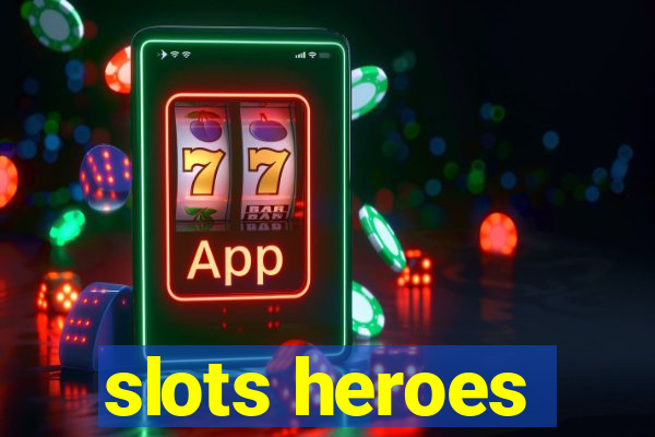 slots heroes