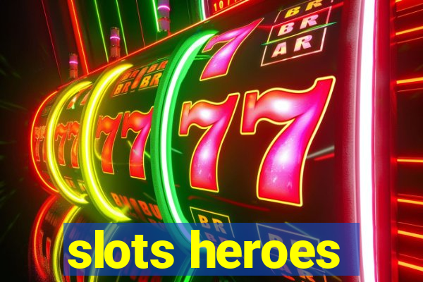 slots heroes