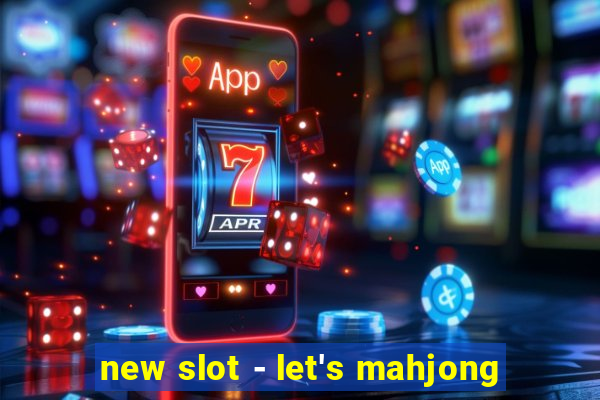 new slot - let's mahjong