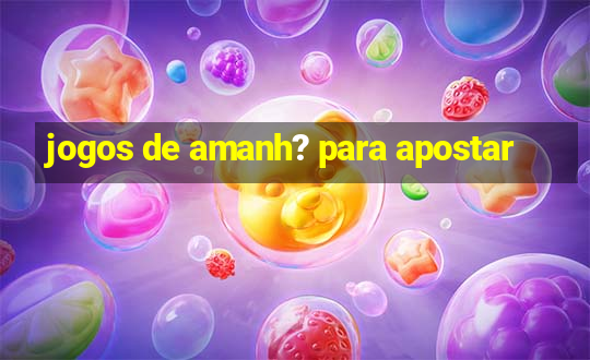 jogos de amanh? para apostar