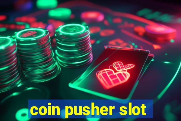 coin pusher slot