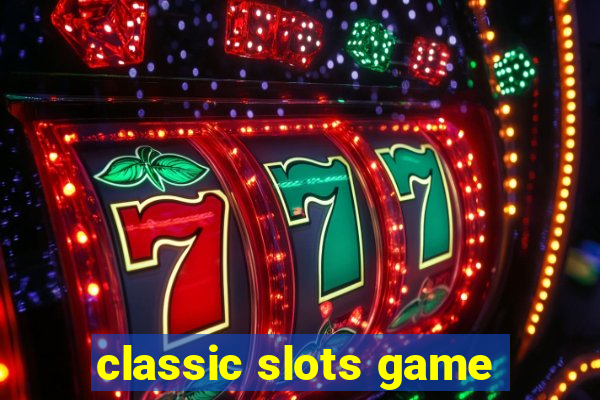 classic slots game