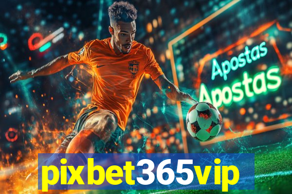 pixbet365vip