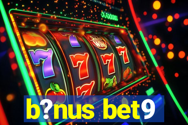 b?nus bet9