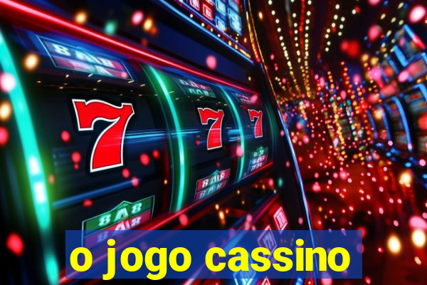 o jogo cassino