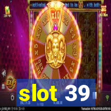 slot 39